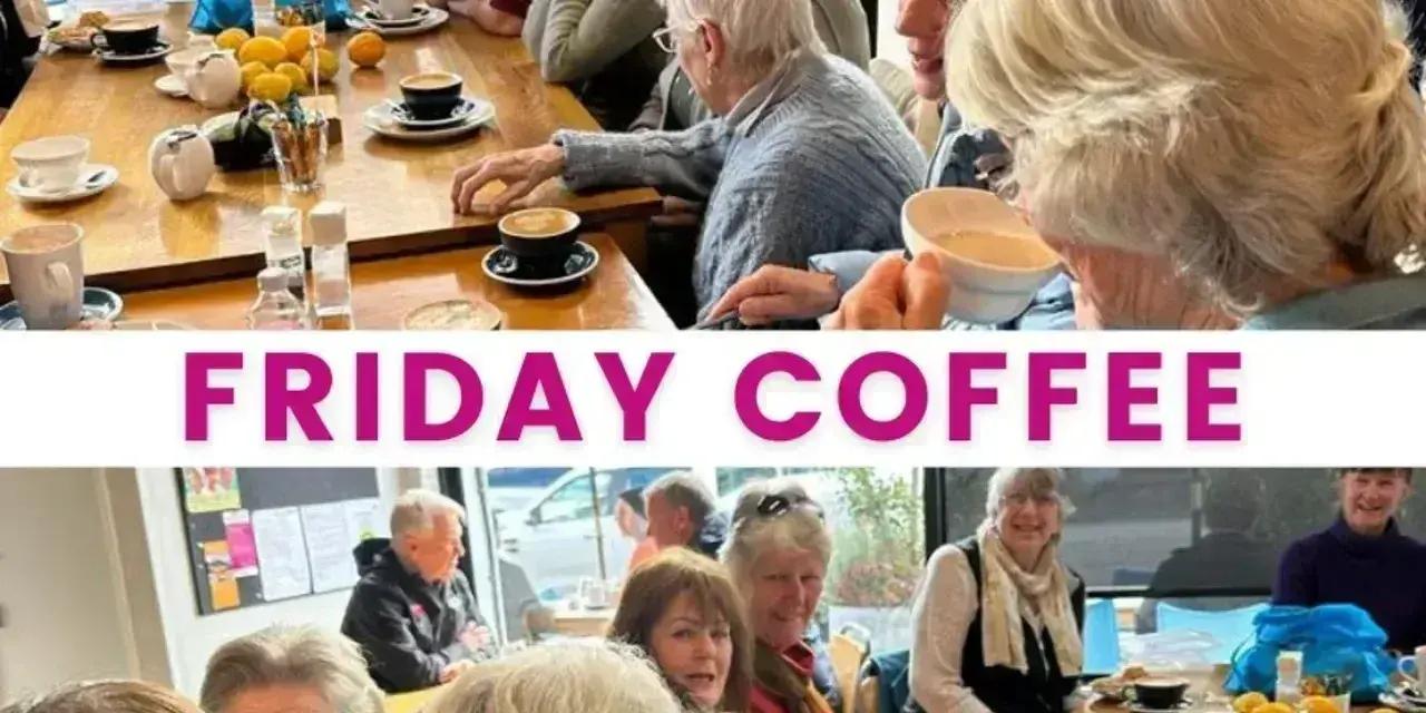 Friday Coffee Morning